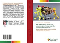 A economia no andar de baixo: ascender ou acender pertencimento social: Perspectivas de pertencimento criadas a partir da renda das pessoas, do autor Estevam César SIlva; Maria C. Yazbek