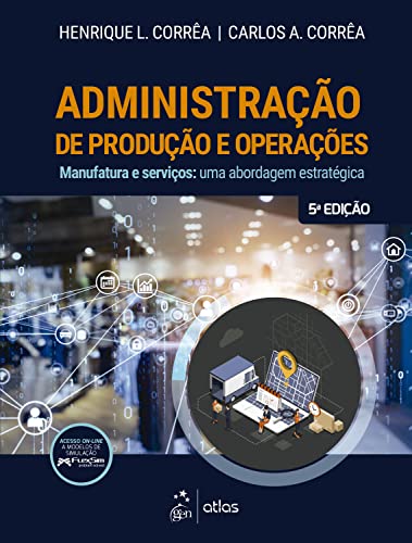 Ler Administração de Produção e Operações, do autor Henrique L. Corrêa; Carlos A. Corrêa Ler Administração de Produção e Operações, do autor Henrique L. Corrêa; Carlos A. Corrêa