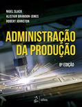 Ler Administração da Produção, do autor Nigel SLACK; Alistair BRANDON-JONES; Robert JOHNSTON