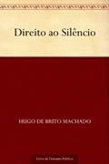 Ler Direito ao Silêncio, do autor Hugo de Brito Machado