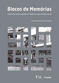 Ler Blocos de Memórias: Habitação Social, Arquitetura Moderna e Patrimônio Cultural, do autor Flávia Brito do Nascimento Ler Blocos de Memórias: Habitação Social, Arquitetura Moderna e Patrimônio Cultural, do autor Flávia Brito do Nascimento