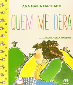 Quem me dera, do autor Ana Maria Machado