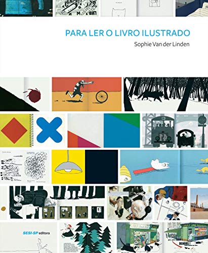 Ler Para ler o livro ilustrado (Cosac Naify por SESISP Editora), do autor Sophie Van der Linden Ler Para ler o livro ilustrado (Cosac Naify por SESISP Editora), do autor Sophie Van der Linden