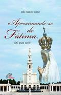 Ler Aproximando-se de Fátima: 100 anos de fé, do autor João Manuel Duque Ler Aproximando-se de Fátima: 100 anos de fé, do autor João Manuel Duque