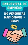 Ler Entrevista de Emprego: As 100 Perguntas Mais Comuns + Dicas, do autor Mariana Sabino