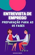 Ler ENTREVISTA DE EMPREGO: SE PREPARANDO PARA AS 05 FASES, do autor Mariana Sabino Ler ENTREVISTA DE EMPREGO: SE PREPARANDO PARA AS 05 FASES, do autor Mariana Sabino