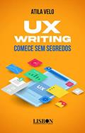 Ler UX Writing - comece sem segredos, do autor Atila Velo