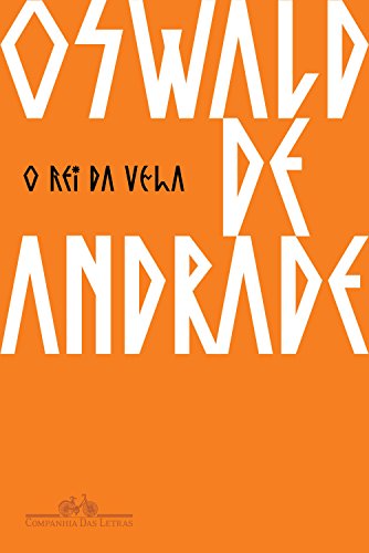 Ler O Rei da Vela, do autor Oswald de Andrade