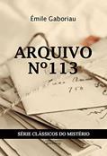 Ler Arquivo Nº 113, do autor Émile Gaboriau