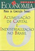 Ler Acumulacao De Capital E Industrializacao No Brasil (30 Anos De Economia--Unicamp) (Portuguese Edition), do autor Maria Da Conceicao Tavares Ler Acumulacao De Capital E Industrializacao No Brasil (30 Anos De Economia--Unicamp) (Portuguese Edition), do autor Maria Da Conceicao Tavares