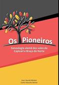 Ler Os pioneiros: Genealogia alemã nos vales do Capivari e Braço do Norte, do autor Evair Heerdt Michels; Carlos Eduardo Steiner Ler Os pioneiros: Genealogia alemã nos vales do Capivari e Braço do Norte, do autor Evair Heerdt Michels; Carlos Eduardo Steiner