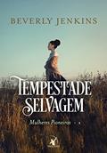 Ler Tempestade selvagem (Mulheres Pioneiras - Livro 2), do autor Beverly Jenkins