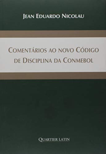 Ler Comentários ao Novo Código de Disciplina da Conmebol, do autor Nicolau Jean Eduardo