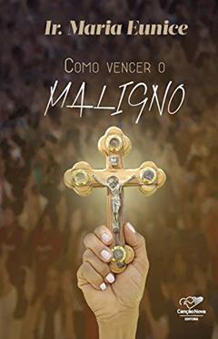 Como vencer o maligno, do autor Ir. Maria Eunice