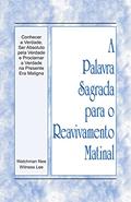 Ler A Palavra Sagrada para o Reavivamento Matinal - Conhecer a Verdade, Ser Absoluto pela Verdade e Proclamar a Verdade na Presente Era Maligna, do autor Witness Lee