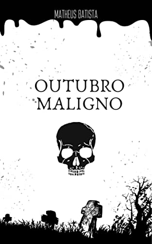 Ler OUTUBRO MALIGNO, do autor Matheus Batista Ler OUTUBRO MALIGNO, do autor Matheus Batista