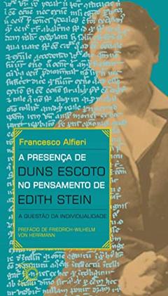 Presença de Duns Escoto no pensamento de Edith Stein: a questão da individualidade, do autor Francesco Alfieri