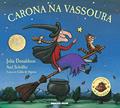 Carona na vassoura, do autor Julia Donaldson