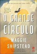 Ler O grande círculo, do autor Maggie Shipstead