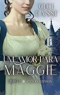 Ler Um Amor para Maggie (Paixões Intensas Livro 2), do autor Cici Cassi