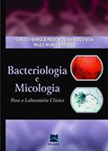Ler Bacteriologia e Micologia: Para o Laboratório Clínico, do autor Carlos Henrique Pessôa de Menezes Silva; Paulo Murillo Neufeld Ler Bacteriologia e Micologia: Para o Laboratório Clínico, do autor Carlos Henrique Pessôa de Menezes Silva; Paulo Murillo Neufeld