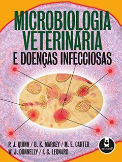 Microbiologia Veterinária e Doenças Infecciosas, do autor P. J. Quinn; B. K. Markey; M. E. Carter; W. J. Donnelly; F. C. Leonard