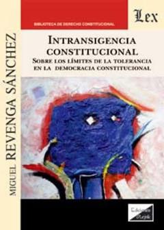 Intransigencia Constitucional. Sobre, do autor Miguel Revenga Sanchez