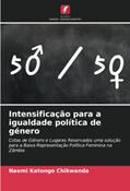 Ler Intensificação para a igualdade política de género: Cotas de Género e Lugares Reservados uma solução para a Baixa Representação Política Feminina na Zâmbia, do autor Naomi Katongo Chikwanda Ler Intensificação para a igualdade política de género: Cotas de Género e Lugares Reservados uma solução para a Baixa Representação Política Feminina na Zâmbia, do autor Naomi Katongo Chikwanda
