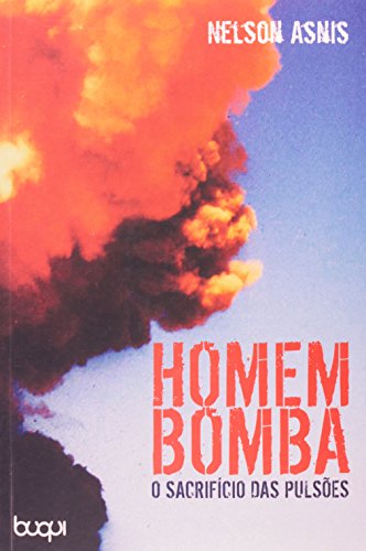 Ler Homem Bomba. O Sacrifício das Pulsões, do autor Nelson Asnis