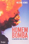 Ler Homem Bomba. O Sacrifício das Pulsões, do autor Nelson Asnis Ler Homem Bomba. O Sacrifício das Pulsões, do autor Nelson Asnis