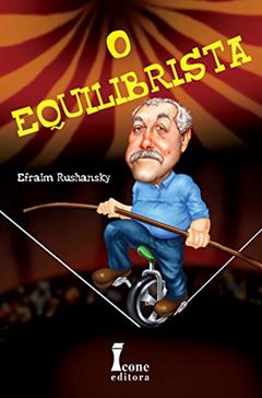 O Equilibrista, do autor Efraim Rushansky