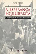 Ler A Esperança Equilibrista: a Trajetória do PT no Pará, do autor Pere Petit Ler A Esperança Equilibrista: a Trajetória do PT no Pará, do autor Pere Petit
