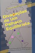 Ler Divagações de Um Palhaço Equilibrista, do autor Frank Newson Barroso Paiva