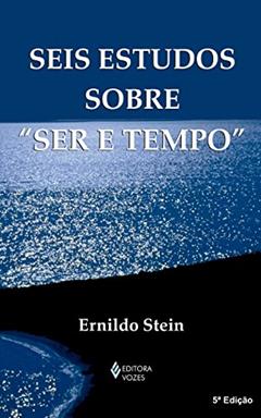 Seis estudos sobre "Ser e tempo", do autor Ernildo Stein