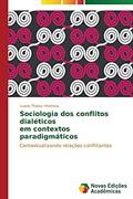 Ler Sociologia DOS Conflitos Dialeticos Em Contextos Paradigmaticos: Contextualizando relações conflitantes, do autor Pedrosa Luana Thaisa Ler Sociologia DOS Conflitos Dialeticos Em Contextos Paradigmaticos: Contextualizando relações conflitantes, do autor Pedrosa Luana Thaisa