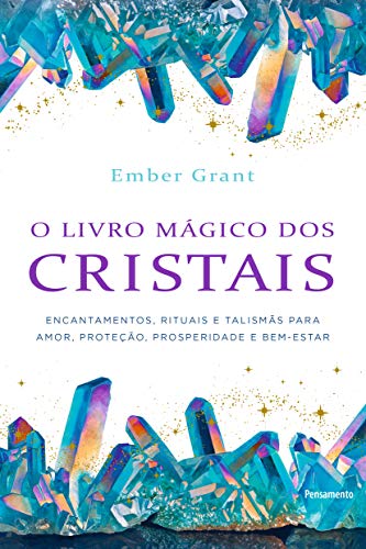 Ler O Livro Mágico dos Cristais, do autor Ember Grant