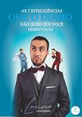 Ler As 7 Inteligências que o Diabo não Quer que Você Desenvolva, do autor Lucisco Lexicógrafo Ler As 7 Inteligências que o Diabo não Quer que Você Desenvolva, do autor Lucisco Lexicógrafo