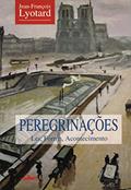 Ler Peregrinações: Lei. Forma. Acontecimento., do autor Jean-François Lyotard Ler Peregrinações: Lei. Forma. Acontecimento., do autor Jean-François Lyotard