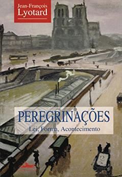 Peregrinações: Lei. Forma. Acontecimento., do autor Jean-François Lyotard
