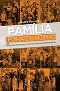 Ler Família fora de moda?, do autor André Chimelli