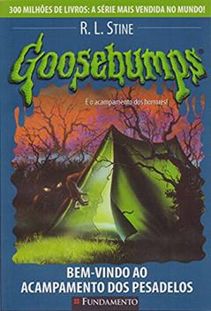 Goosebumps. Bem-Vindo ao Acampamento dos Pesadelos - Volume 15, do autor R. L. Stine