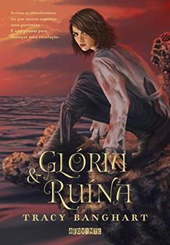 Glória e ruína: Graça e Fúria - Vol. 2, do autor Tracy Banghart