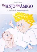 Ler Um anjo por amigo: A história de Mateus e Camilo, do autor Daniela Tasca Ler Um anjo por amigo: A história de Mateus e Camilo, do autor Daniela Tasca