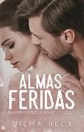 Ler Almas Feridas: Livro 1 da Série Reaprendendo a Amar, do autor Wilma Heck; Wilma Heck
