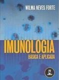 Ler Imunologia Basica E Aplicada (Não Usar), do autor Wilma N. Forte Ler Imunologia Basica E Aplicada (Não Usar), do autor Wilma N. Forte
