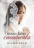 Ler Nosso falso casamento, do autor Wilma Heck