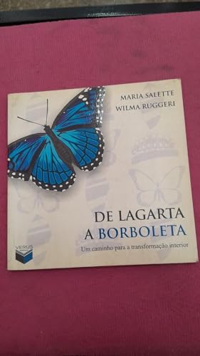 Ler De Lagarta A Borboleta. Um Caminho Para A Transformação Interior, do autor Maria Salette; Wilma Ruggeri