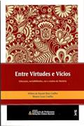 Ler Entre Virtudes e Vícios: educação, sociabilidades, cor e ensino de História, do autor Wilma de Nazaré Baía Coelho; Mauro Cezar Coelho