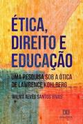 Ler Ética, Direito e Educação: uma pesquisa sob a ótica de Lawrence Kohlberg, do autor Wilma Alves Santos Vivas Ler Ética, Direito e Educação: uma pesquisa sob a ótica de Lawrence Kohlberg, do autor Wilma Alves Santos Vivas