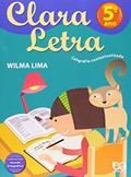 Ler Clara Letra. Caligrafia Contextualizada. 5º Ano, do autor Wilma Lima